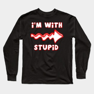 I'm With Stupid Long Sleeve T-Shirt